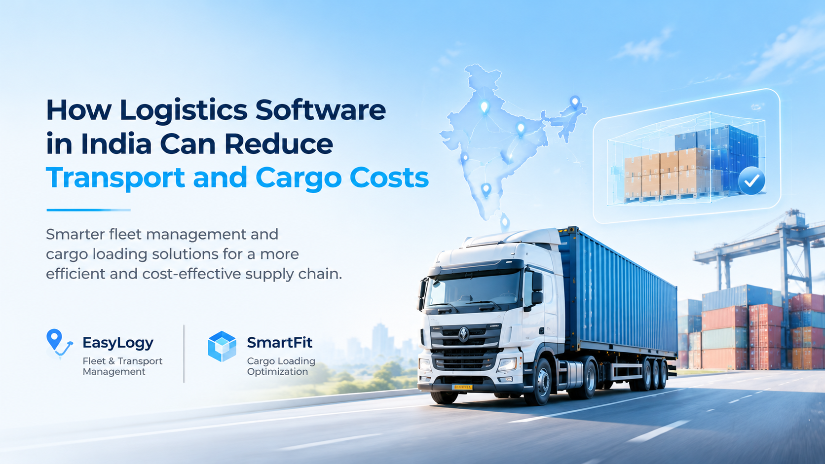 Logistics software in India featuring EasyLogy fleet and transport management and SmartFit cargo loading optimization, with a truck, route tracking and 3D container loading visualization.